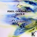 Axel Goodnight - Skale