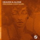 Heaven & Alone - Proxima Centauri