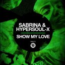 Sabrina Masenya, HyperSOUL-X - Show My Love