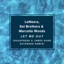 LaNesra, Sol Brothers & Marcella Woods - Let Me Out