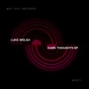 Luke Welsh - Dark Thoughts