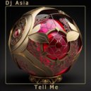 Dj Asia - Tell Me