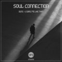 Soul Connection - U Doing Me Like That