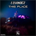 Equinocz - This Place