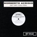 Norberto Acrisio - Get Off You Feel
