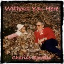 Charise Sowells - Without You Here