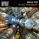 Brick Top - Play the beat