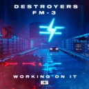Destroyers & FM-3 - Working On It