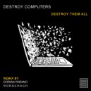 Destroy Computers - Destroy Them All