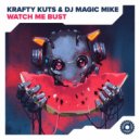 Krafty Kuts, DJ Magic Mike - Watch Me Bust