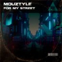 Mouztyle - For My Street