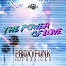 Proxyfunk Feat Rudiger - Power of Love