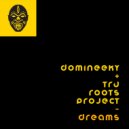 Domineeky & Tru Roots Project - Soul Dreams