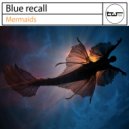 Blue recall - Mermaids