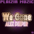 Alex Deeper - We Gone