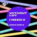 Disco Gurls - I Need U