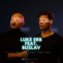 Luke Erb Feat. Buslav - I Just Wanna See You