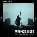 Saad Ayub - Wrong Is Right