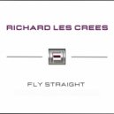 Richard Les Crees - Fly Straight