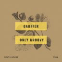 Gabffer - Only Groovy