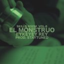 Eykeyey Rey, Staytuned - El Monstruo (Skills Room Vol.6)