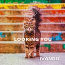 IVANDIS - Looking Me