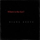Rianu Keevs - Where Is The Fun?