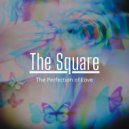 The Square - My Love For You Is Like A Mirror