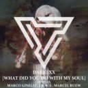 Darkexx - What Did You Do With My Soul