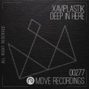 Xaviplastik - Deep In Here