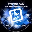 Stefano Pain, Andrea Serratore - You Got To Believe