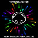 Viking Trance Vs Purple Wizard - Transmogafication