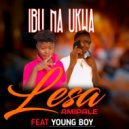 IBU NA UKWA & Young Boy - LESA AMIPALE (feat. Young Boy)
