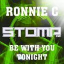 Ronnie C - Be With You Tonight