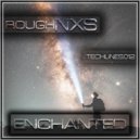 roughNXS - Enchanted