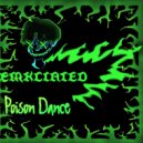 EMXCIATED - Poison Dance