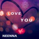 NEENNA - Love You
