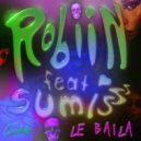ROB-IIN Feat. Sumisss - Le Baila
