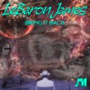 LeBaron James - Bring It Back