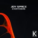 Joy Space - Everywhere