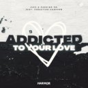 Jukx, Darking On feat. Sebastian Hansson - Addicted To Your Love