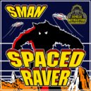 S Man - Spaced Raver
