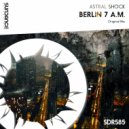 Astral Shock - Berlin 7 a.m.