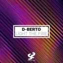 D-Berto - Light The Fire