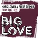 Mark Lower, Fleur De Mur - Burn For Love