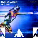 Jake & Almo - Get On It