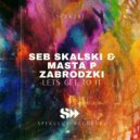 Seb Skalski, Masta P Zabrodzki - Let's Get To It