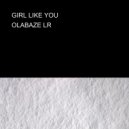 OLABAZE LR - GIRL LIKE YOU