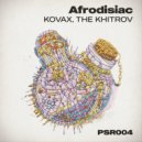 Kovax & The Khitrov - Afrodisiac