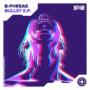 B-Phreak - Bullet